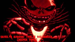 (Marilyn Manson) This Is Halloween [Deeper Voice]