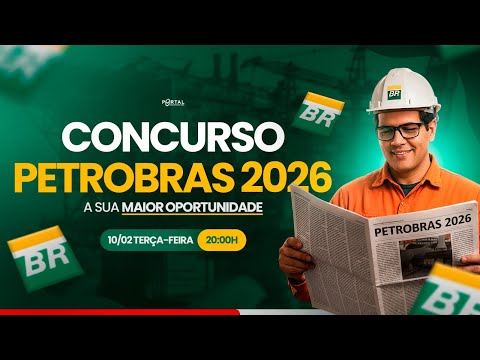 CONCURSO PETROBRAS 2026 – A SUA MAIOR OPORTUNIDADE: PLANEJAMENTO DE ESTUDOS + LANÇAMENTO DO CURSO