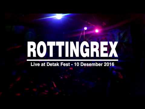 ROTTINGREX LIVE AT DETAK FEST 10 DESEMBER 2016