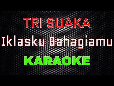 Tri Suaka - Ikhlasku Bahagiamu [Karaoke] | LMusical