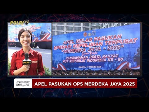 PRESISI UPDATE: APEL KESIAPAN OPS MERDEKA JAYA 2025 16/08/2025 12.15