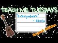 "Everywhere" Tutorial - Ekolu - Teach Me Tuesdays