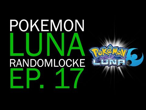 ¿Me echáis de menos? Ep.17 || Pokemon Luna Randomlocke
