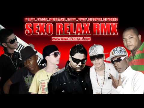 SEXO RELAX RMX SUPER  FAINAL & DJ MAO LA BESTIA ★Exclusivo 2011★