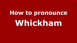 How to pronounce Whickham