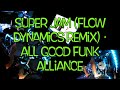 Super Jam Flow Dynamics Remix · All Good Funk Alliance