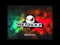 Metrickz (feat . Richter) Guck ma 