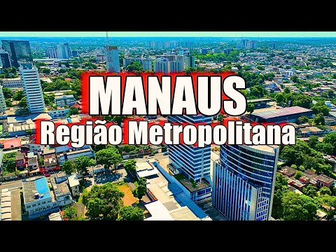 A Pulsante Região Metropolitana de Manaus: O Coração do Amazonas!