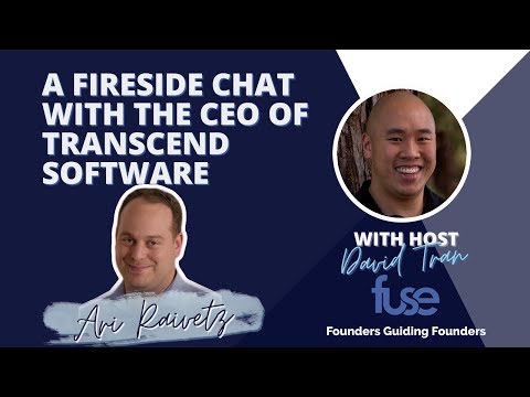 EP. 80 A Fireside Chat with the CEO of Transcend Software - Ari Raivetz
