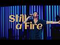 Still A Fire 