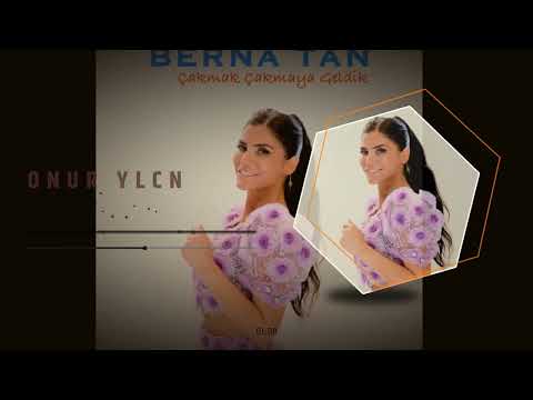 BERNA TAN - ÇAKMAK ÇAKMAYA GELDİK - (YLCN REMIX)2023