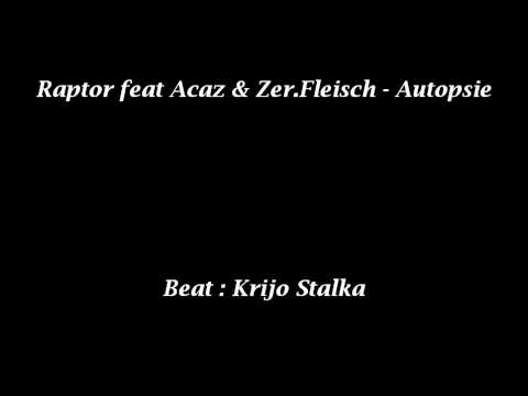 Raptor feat. Acaz & Zer.Fleisch - Autopsie - (Beat - Krijo Stalka)