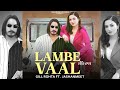 Lambe Vaal Gill Rohta Ft Jashanmeet Gur Dhiman Musical Gang Boss Film Mafia New Punjabi Song