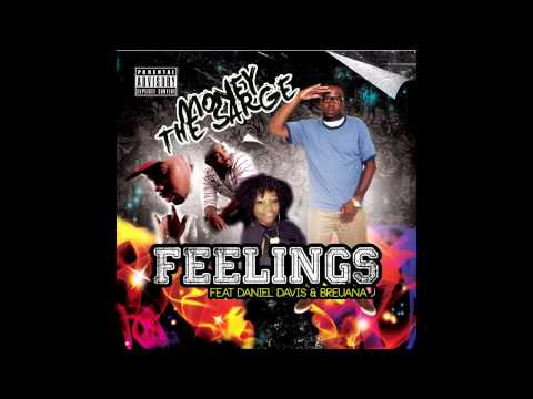 MONEY THE SARGE FEAT DANIEL DAVIS & BREUANA J-FEELINGS (AUDIO)