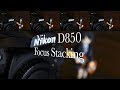 Nikon D850 Focus Stacking