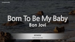 Download lagu Bon Jovi-Born To Be My Baby (Karaoke Version) mp3