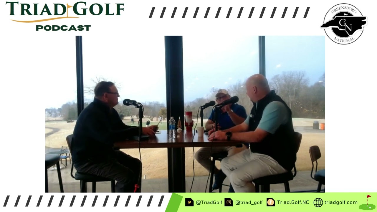 Triad Golf Podcast - Greensboro National