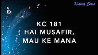 Download lagu KC 181 Hai Musafir, Mau Ke Mana (Whither, Pilgrims, Are You Going?) - Kidung Ceria mp3 Download lagu KC 181 Hai Musafir, Mau Ke Mana (Whither, Pilgrims, Are You Going?) - Kidung Ceria mp3
