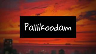 Pallikoodam -The Farewell Song (lyrics) - Natpe Th