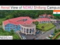 NEHU Full Campus Drone View| North Eastern Hill University