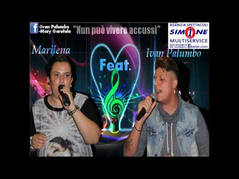 Marilena Feat  Ivan Palumbo Nun può vivere accussì