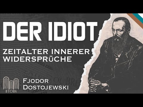 Der Idiot von Dostojewski - Eine Geschichte vom Zerfall menschlicher Werte