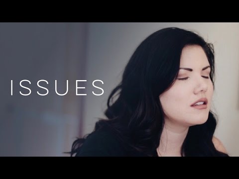 Issues (Julia Michaels Cover)