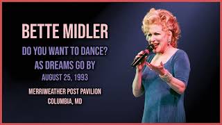 Bette Midler - Do You Want To Dance / As Dreams Go By (LIVE)