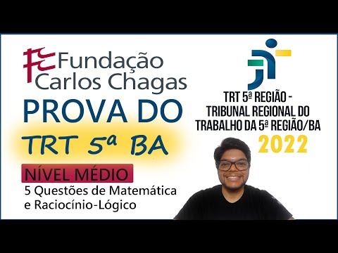 Prova do TRT 5ª região BA 2022 (Banca FCC) Técnico Judiciário 5 questões de raciocínio lógico da FCC