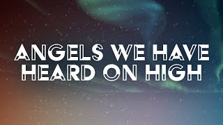 Angels We Have Heard On High - Christian Song with Lyrics