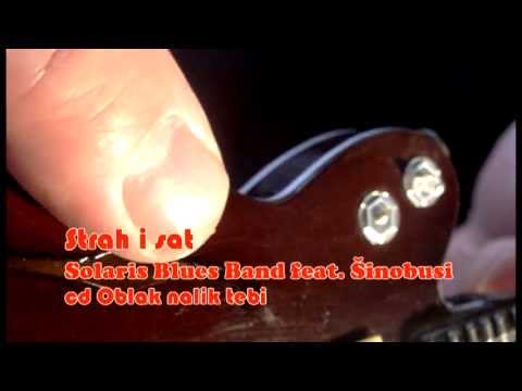 Solaris Blues Band feat. Šinobusi STRAH I SAT (official HD video) NOVO!