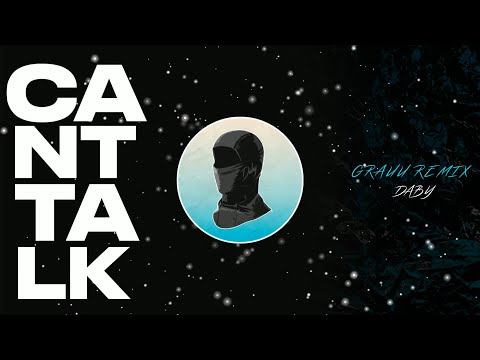 Daby - Cant Talk (Grauu Remix) (Official Audio)