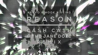 Nervo &amp; Hook N Sling - Reason (Cash Cash &amp; The Jane Doze Remix)
