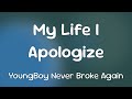 YoungBoy Never Broke Again My Life I Apologize Lyrics
