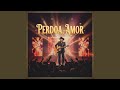 Perdoa Amor
