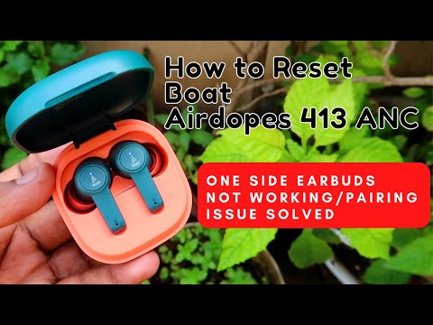 Thumbnail for How to reset boat Airdopes 413 ANC - One side Airdopes Not Working/Pairing issue solved