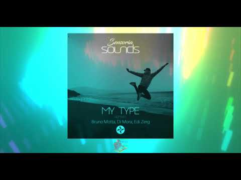 My Type (Bruno Motta Di Mora Remix) By Bruno Motta, Edi Zerg, Di Mora - Sensoria Music Group