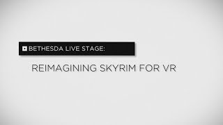 Reimagining Skyrim for VR