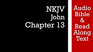 John 13 - NKJV (Audio Bible & Text)