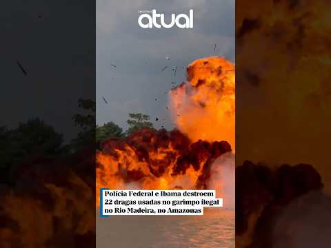 Polícia Federal e Ibama destroem 22 dragas usadas no garimpo ilegal no Rio Madeira, no Amazonas
