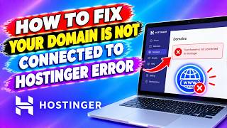 How To Fix Your Domain Is Not Connected To Hostinger Error
