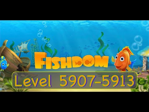 Fishdom level 5907-5913