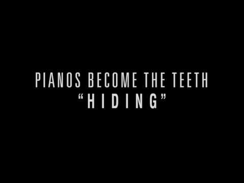 Pianos Become The Teeth - Hiding