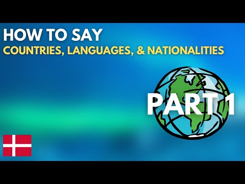 How to say COUNTRIES, LANGUAGES & NATIONALITIES in Danish | Part 1