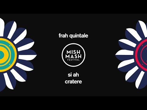 Frah Quintale | Si ah / Cratere - Live Mish Mash Festival 2018