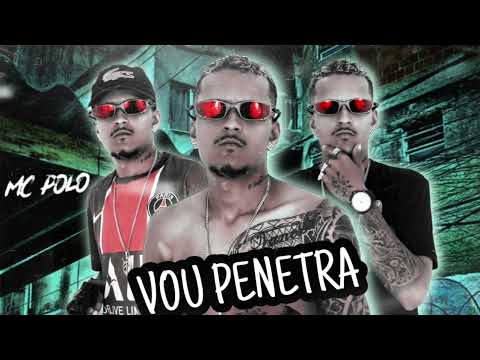 MC POLO - VOU PENETRA - (REMIX BREGA FUNK)
