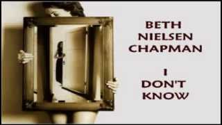 Beth Nielsen Chapman - I Don&#39;t Know