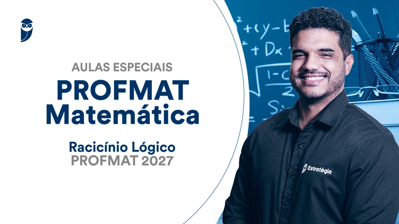 Raciocínio Lógico - PROFMAT 2027 - Profmat: Aulas Especiais de Matemática