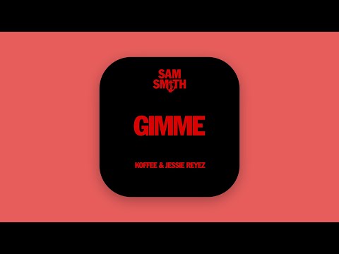 Sam Smith, Koffee & Jessie Reyez - Gimme (Audio)