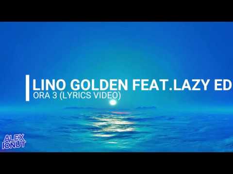 lyrics | Lino Golden feat. Lazy Ed - Ora 3